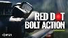 Why And How To Use A Red Dot Sight On A Bolt Action Rifle